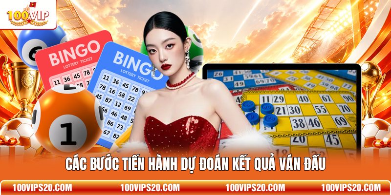 Các bước tiến hành dự đoán kết quả ván đấu
