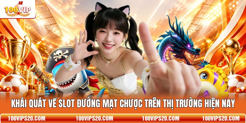 Khái quát về slot Đường Mạt Chược trên thị trường hiện nay