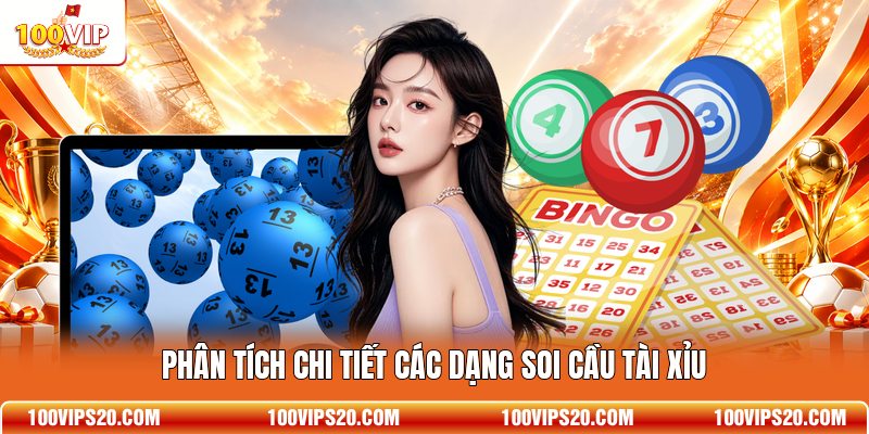 Phân tích chi tiết các dạng soi cầu Tài Xỉu
